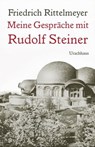 Meine Gespräche mit Rudolf Steiner - Friedrich Rittelmeyer ; Vicke von Behr - 9783825161415
