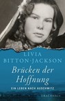 Brücken der Hoffnung - Livia Bitton-Jackson - 9783825161910