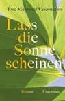Lass die Sonne scheinen - José Mauro de Vasconcelos ; Antonio Aguiar - 9783825162122