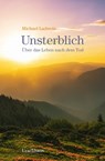 Unsterblich - Michael Ladwein - 9783825162504