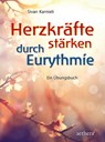 Herzkräfte stärken durch Eurythmie - Sivan Karnieli - 9783825180157