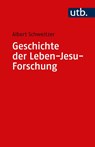 Geschichte der Leben-Jesu-Forschung - Albert Schweitzer - 9783825213022