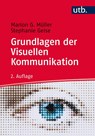 Grundlagen der visuellen Kommunikation - Marion G. Müller ; Stephanie Geise - 9783825224141