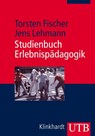 Studienbuch Erlebnispädagogik - Torsten Fischer ; Jens Lehmann - 9783825231910