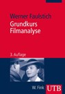 Grundkurs Filmanalyse - Werner Faulstich - 9783825239169