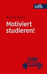 Motiviert studieren! - Michaela Brohm - 9783825244040