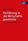 Einführung in die Wirtschaftsgeschichte - Roman Köster - 9783825246303