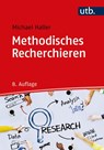 Methodisches Recherchieren - Michael Haller - 9783825246556