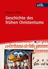 Geschichte des frühen Christentums - Markus Öhler - 9783825247379