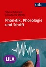 Phonetik, Phonologie und Schrift - Silvia Dahmen ; Constanze Weth - 9783825247522