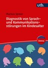 Diagnostik von Sprach- und Kommunikationsstörungen im Kindesalter - Markus Spreer - 9783825249465