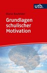 Grundlagen schulischer Motivation - Diana Raufelder - 9783825249618