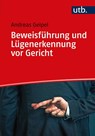 Beweisführung und Lügenerkennung vor Gericht - Andreas Geipel - 9783825254001