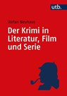 Der Krimi in Literatur, Film und Serie - Stefan Neuhaus - 9783825255565