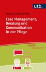Case Management, Beratung und Kommunikation in der Pflege - Claudia Oetting-Roß - 9783825255886
