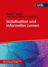 Sozialisation und informelles Lernen - Bernhard Schmidt-Hertha ; Rudolf Tippelt - 9783825256210