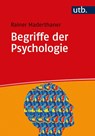 Begriffe der Psychologie - Rainer Maderthaner - 9783825257156