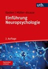 Einführung Neuropsychologie - Erich Kasten ; Anett Müller-Alcazar - 9783825258603