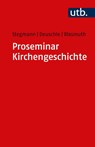 Proseminar Kirchengeschichte - Andreas Stegmann ; Matthias Deuschle ; Jennifer Wasmuth - 9783825259839