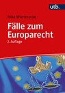 Fälle zum Europarecht - Mike Wienbracke - 9783825260330