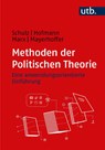 Methoden der Politischen Theorie - Moritz Schulz ; Benjamin Hofmann ; Johannes Marx ; Daniel Mayerhoffer - 9783825261825