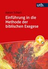 Einführung in die Methode der biblischen Exegese - Aaron Schart - 9783825262426