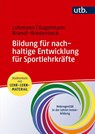 Bildung für nachhaltige Entwicklung für Sportlehrkräfte - Julia Lohmann ; Christoph Kugelmann ; Hans Peter Brandl-Bredenbeck - 9783825264161