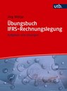 Übungsbuch IFRS-Rechnungslegung - Jörg Wöltje - 9783825264901