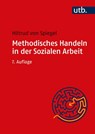 Methodisches Handeln in der Sozialen Arbeit - Hiltrud von Spiegel - 9783825287986