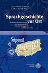 Sprachgeschichte vor Ort - Matthias Schulz ; Lukas Kütt - 9783825349486