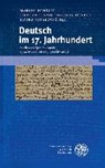 Deutsch im 17. Jahrhundert - ELSPAß,  Stephan ; Denkler, Markus ; Hüpper, Dagmar - 9783825365394