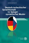 Deutsch-tschechischer Sprachkontakt im Spiegel syntaktischer Muster - Aneta Bu¿ková - 9783825396367