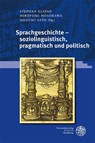 Sprachgeschichte - soziolinguistisch, pragmatisch und politisch - Stephan Elspaß ; Hirofumi Hosokawa ; Megumi Sato - 9783825396817