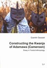 Constructing the Kwanja of Adamawa (Cameroon) - Quentin Gausset - 9783825818982