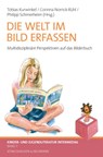 Die Welt im Bild erfassen - Tobias Kurwinkel ; Corinna Norrick-Rühl ; Philipp Schmerheim - 9783826063206