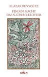 Finden macht das Suchen leichter - Elazar Benyoëtz - 9783826071829