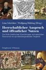 Herrschaftlicher Anspruch und öffentlicher Nutzen - Wolfgang Bühling ; Lina Schröder - 9783826075667