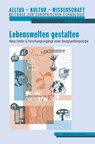 Lebenswelten gestalten - Isabella Kölz ; Michaela Fenske - 9783826077166