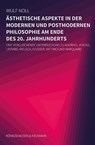 Ästhetische Aspekte in der modernen und in der postmodernen Philosophie am Ende des 20. Jahrhunderts - Wulf Noll - 9783826077470