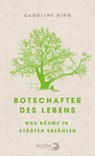 Botschafter des Lebens - Caroline Ring - 9783827014191