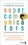 Supercommunicators - Charles Duhigg - 9783827014450