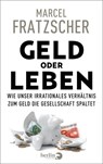 Geld oder Leben - Marcel Fratzscher - 9783827014566