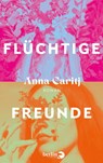 Flüchtige Freunde - Anna Caritj - 9783827014580