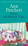 Diese kostbaren Tage - Ann Patchett - 9783827014696