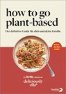 Deliciously Ella. How To Go Plant-Based - Ella Mills (Woodward) - 9783827014757