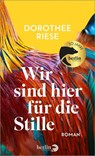 Wir sind hier für die Stille - Dorothee Riese - 9783827014931