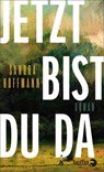Jetzt bist du da - Sandra Hoffmann - 9783827014948