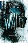 Je tiefer der Wald - Daniel Kohlhaas - 9783827187451