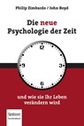 Die neue Psychologie der Zeit - Philip G. Zimbardo ; John Boyd - 9783827428455