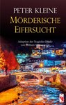 Mörderische Eifersucht - Peter Kleine - 9783828038974